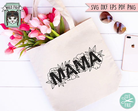 Mama SVG File, Mom SVG File, Mama Floral SVG File, Mama Cut File, Mom Cut File, Mothers Day SVG File, Mothers Day Cut File, Mom Flowers SVG SVG Wild Pilot 