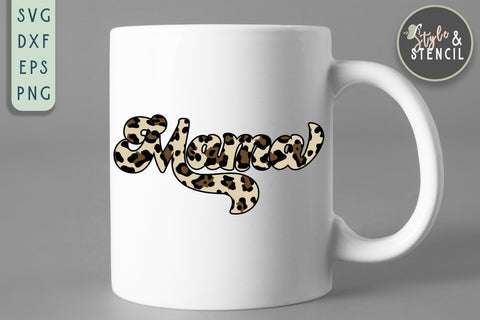 Mama SVG - Mama Leopard SVG Style and Stencil 