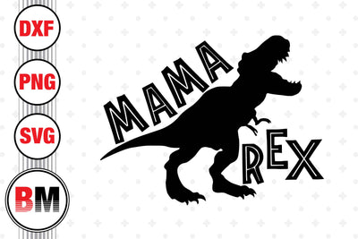 Mama T Rex SVG, PNG, DXF Files SVG BMDesign 