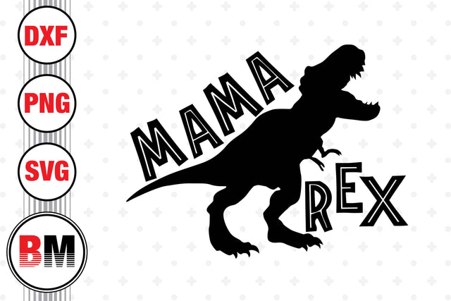 Mama T Rex SVG, PNG, DXF Files SVG BMDesign 