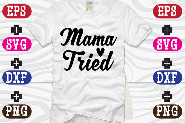 Mama Tried SVG Nurstore 