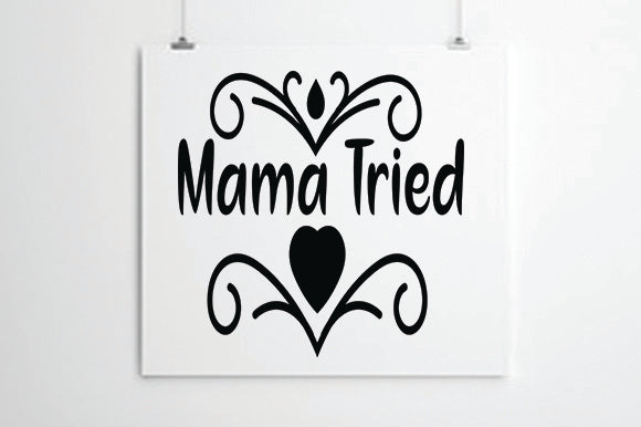 Mama Tried SVG thesvgfactory 