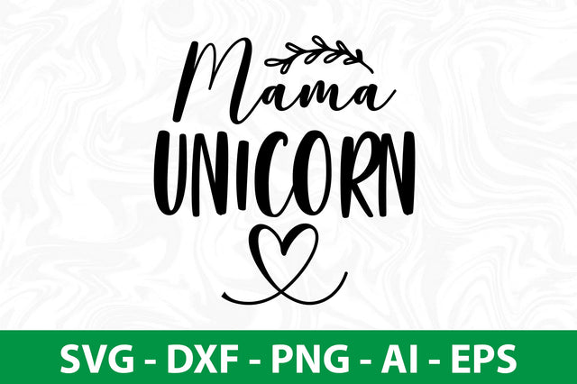 Mama Unicorn svg SVG nirmal108roy 
