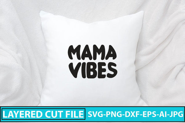 Mama Vibes SVG Cut File SVG Syaman 