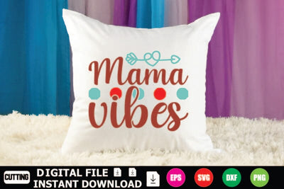 Mama Vibes SVG Shahin alam 