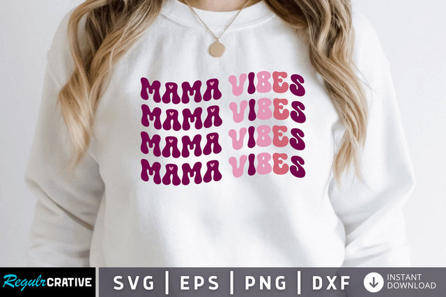 Mama vibes SVG SVG Regulrcrative 