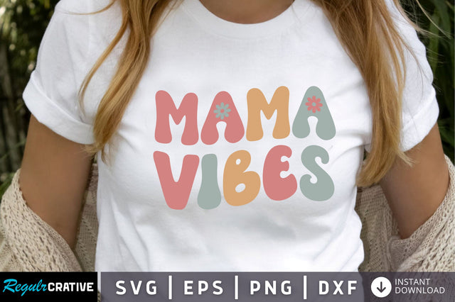 Mama vibes SVG SVG Regulrcrative 