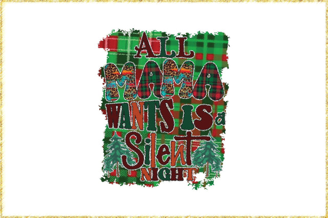 Mama Wants Silent Night Christmas Sublimation Sublimation Jagonath Roy 