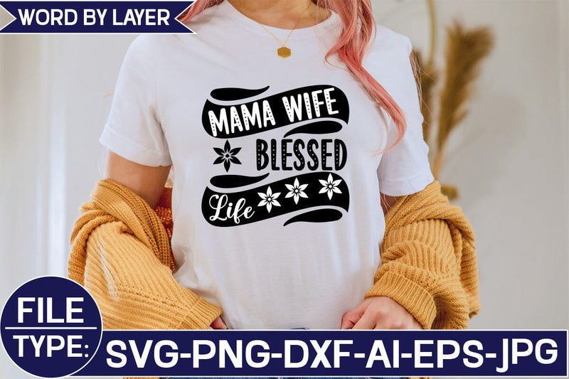 Mama Wife Blessed Life SVG Cut File SVG Studio Innate 