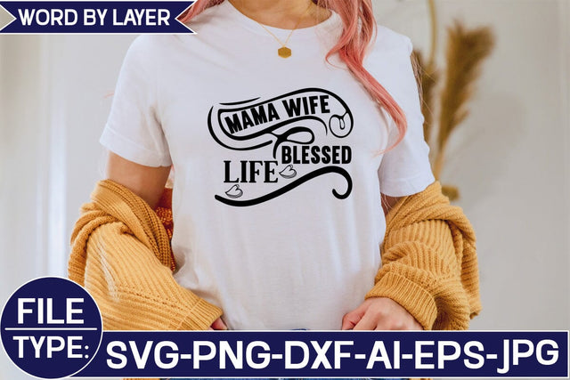 Mama Wife Blessed Life SVG Cut File SVG Studio Innate 