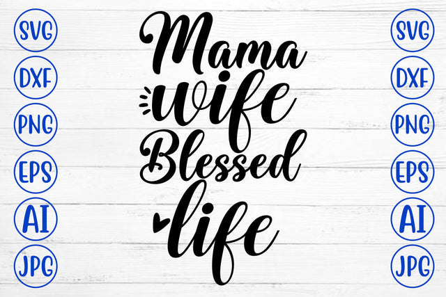 Mama Wife Blessed Life SVG Cut File SVG Syaman 