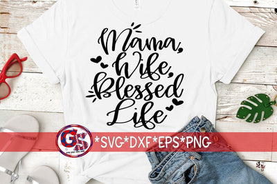 Mama Wife Blessed Life SVG DXF EPS PNG SVG Greedy Stitches 