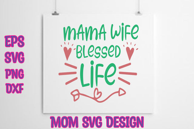 Mama wife blessed life SVG thesvgfactory 