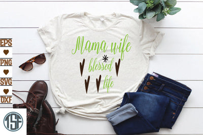 Mama wife blessed life SVG thesvgfactory 