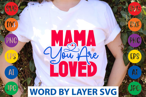 Mama You Are Loved SVG CUT FILE SVG Rafiqul20606 