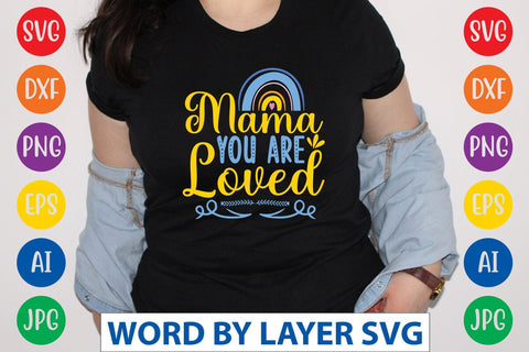 Mama You Are Loved SVG Design SVG Rafiqul20606 
