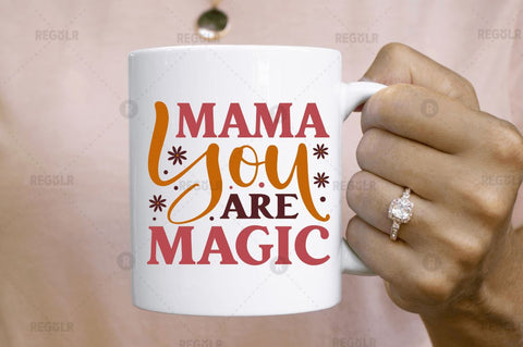 Mama you are magic SVG SVG Regulrcrative 