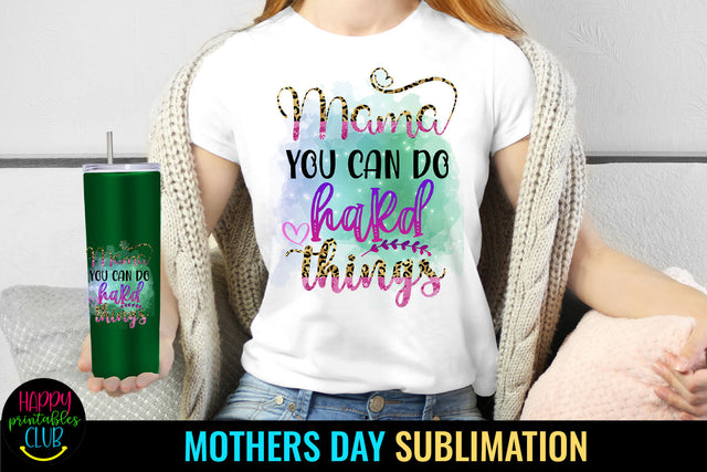 Mama You Can Do Hard Things I Mothers Day Sublimation Sublimation Happy Printables Club 