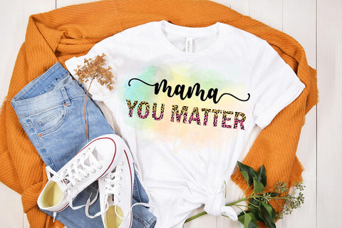Mama You Matter Sublimation I Mothers Day Sublimation Sublimation Happy Printables Club 