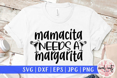 Mamacita needs a margarita – Summer SVG EPS DXF PNG Cutting Files SVG CoralCutsSVG 