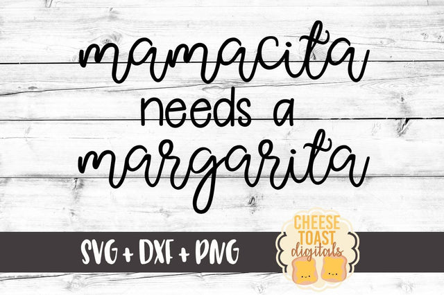 Mamacita Needs A Margarita SVG Cheese Toast Digitals 