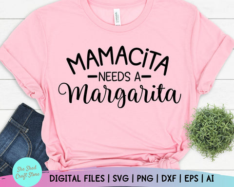 Mamacita Needs A Margarita SVG - Cinco De Mayo Svg - Fiesta Svg - Funny Quotes SVG She Shed Craft Store 