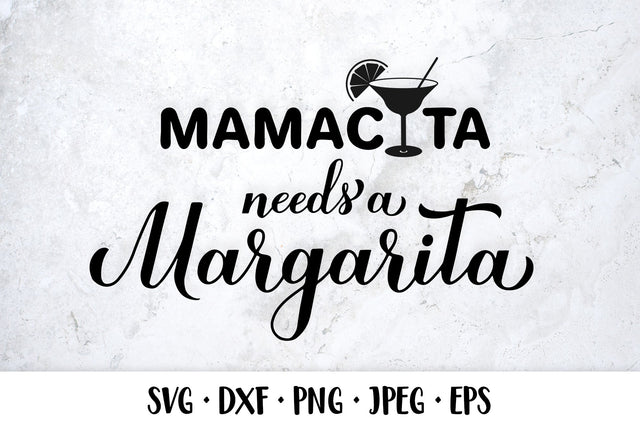 Mamacita needs a margarita SVG. Funny alcohol quote SVG LaBelezoka 