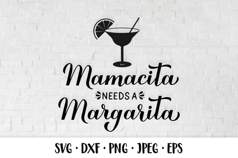 Mamacita needs a margarita SVG. Funny drink quote SVG LaBelezoka 