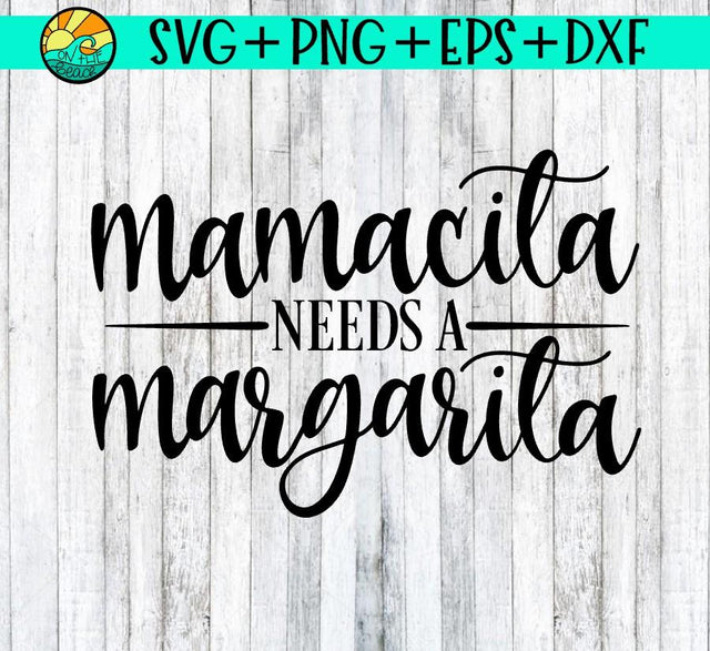 Mamacita Needs A Margarita SVG PNG EPS DXF SVG On the Beach Boutique 