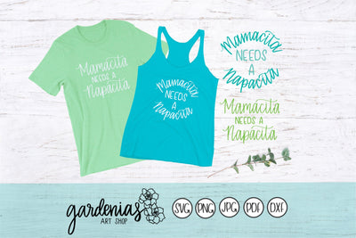 Mamacita Needs a Napacita SVG Gardenias Art Shop 