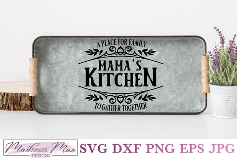 Mama's Kitchen SVG, Kitchen Sign SVG, Serving Tray SVG SVG Madison Mae Designs 