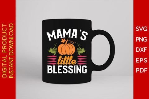 Mama's Little Blessing Thanksgiving SVG PNG PDF Cut File SVG Creativedesigntee 