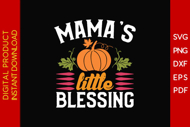 Mama's Little Blessing Thanksgiving SVG PNG PDF Cut File SVG Creativedesigntee 
