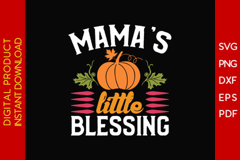 Mama's Little Blessing Thanksgiving SVG PNG PDF Cut File SVG Creativedesigntee 