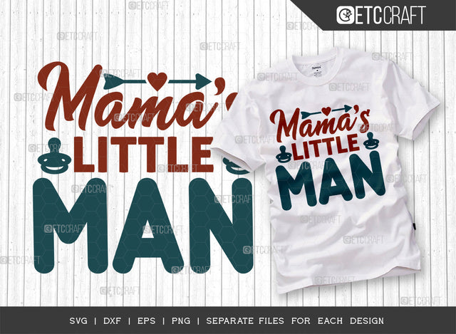 Mamas Little Man SVG Cut File, Newborn Svg, Baby Bump Svg, Cute Baby Svg, Baby Quotes, TG 00084 SVG ETC Craft 