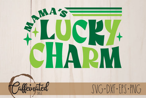 Mama's Lucky Charm SVG SVG Caffeinated SVGs 