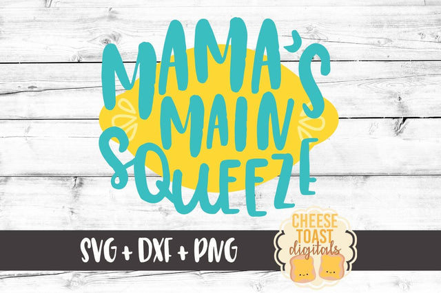 Mama's Main Squeeze - Lemon SVG Cheese Toast Digitals 