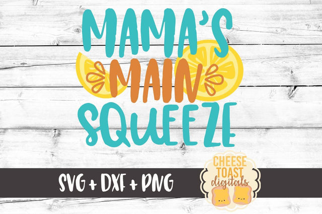 Mama's Main Squeeze SVG Cheese Toast Digitals 