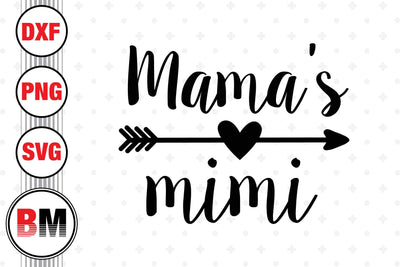 Mama's Mimi Ever SVG, PNG, DXF Files SVG BMDesign 