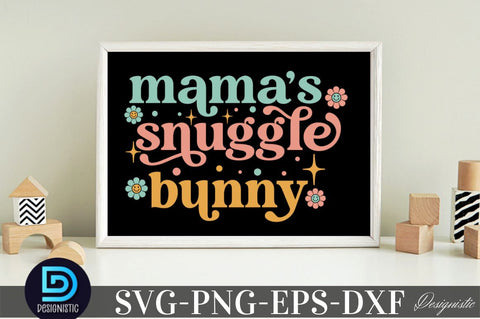 Mama's snuggle bunny SVG DESIGNISTIC 
