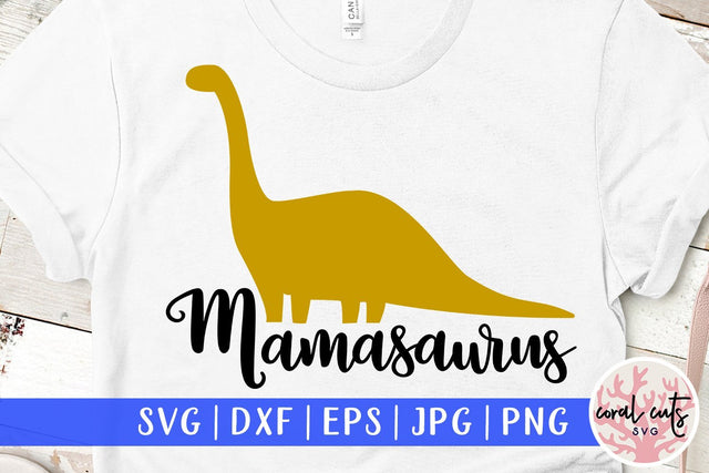 Mamasaurus – Motherhood SVG EPS DXF PNG SVG CoralCutsSVG 