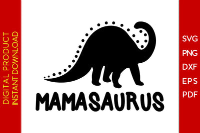 Mamasaurus SVG PNG PDF Cut File SVG Creativedesigntee 
