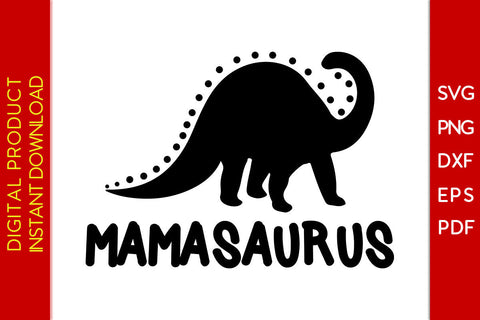 Mamasaurus SVG PNG PDF Cut File SVG Creativedesigntee 