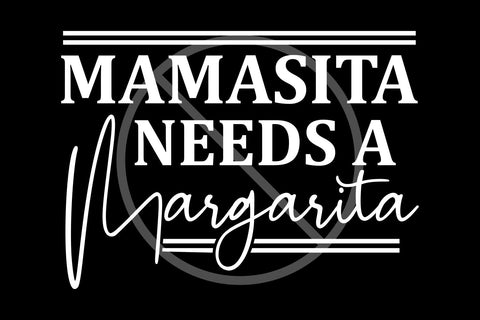Mamasita needs a Margarita SVG cut file, Funny Mom Shirt Svg SVG TonisArtStudio 