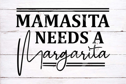 Mamasita needs a Margarita SVG cut file, Funny Mom Shirt Svg SVG TonisArtStudio 