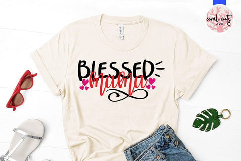 Mamma blessings and blessed mama – Mother SVG EPS DXF PNG Cutting Files SVG CoralCutsSVG 