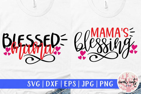 Mamma blessings and blessed mama – Mother SVG EPS DXF PNG Cutting Files SVG CoralCutsSVG 
