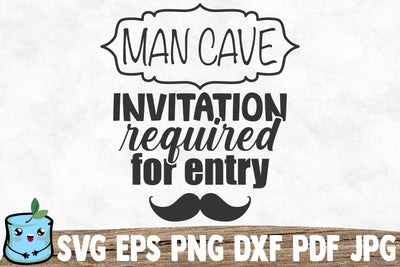 Man Cave Invitation Required For Entry SVG MintyMarshmallows 