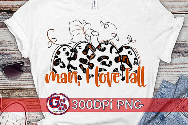Man, I Love Fall PNG for Sublimation Sublimation Greedy Stitches 