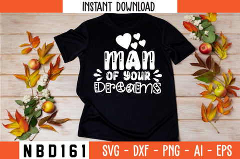 man of your dreams Svg Design SVG Nbd161 